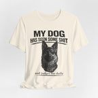 Dog Lover Tee — “My Dog Has Seen Some Shit and Judges Me Daily” Graphic T-Shirt German shepherd