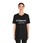 Got Dopamine? Tee — Funny Mental Health Awareness T‑Shirt