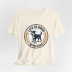 Life Is Good With Dogs T-Shirt — Vintage Dog Lover Tee