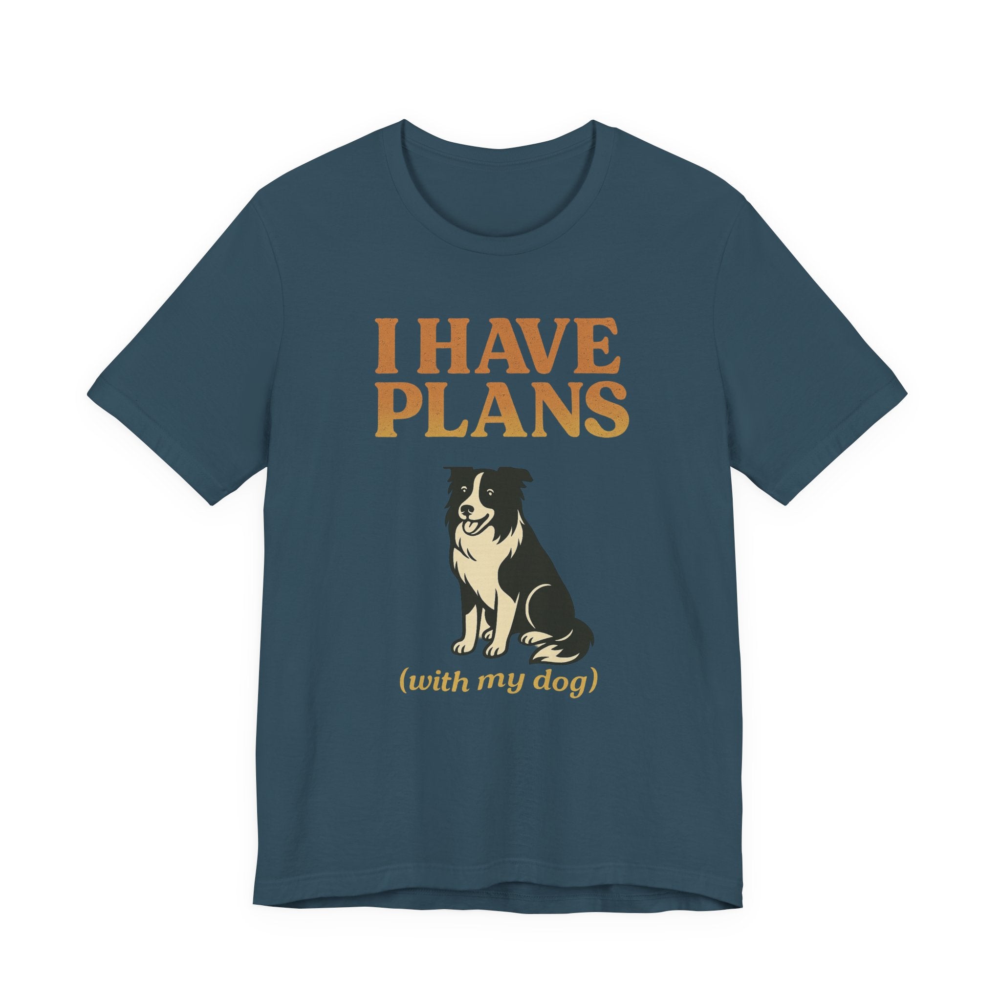 "I Have Plans (With My Dog)" – Border Collie Edition