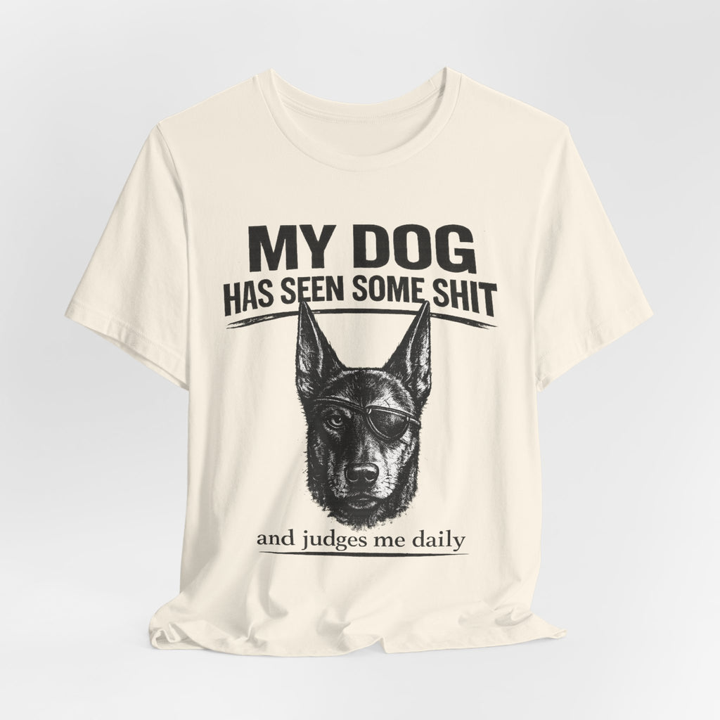 Doberman Dog Lover T‑Shirt — "My Dog Has Seen Some Shit and Judges Me Daily" Graphic Tee