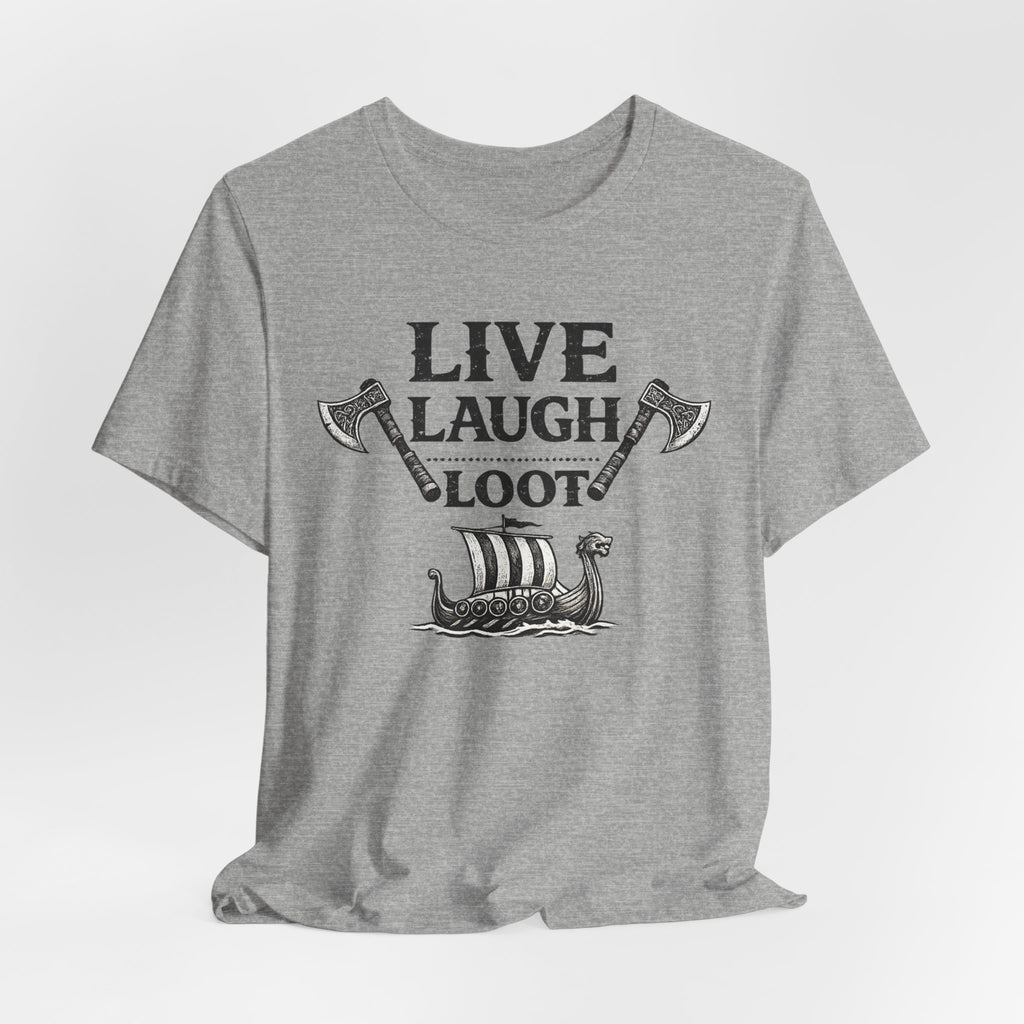 Live Laugh Loot Viking Tee – Funny Norse Drakkar & Axes Shirt