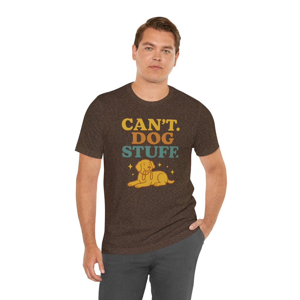 "Can’t. Dog Stuff." – Dog Lover Priorities Tee