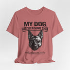 Malanois Dog Lover Tee — "My Dog Has Seen Some Shit and Judges Me Daily" Graphic T-Shirt