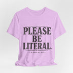 Please Be Literal Tee — Funny Literalism Graphic T-Shirt ("I’m Doing My Best")