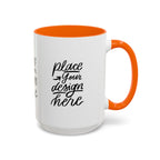 Coffee Mug — Customizable 11/15oz  Ceramic Coffee Mug (Place Your Design Here)