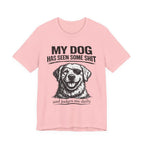 Golden retriever Dog T-Shirt — "My Dog Has Seen Some Shit" Funny Dog Lover Tee