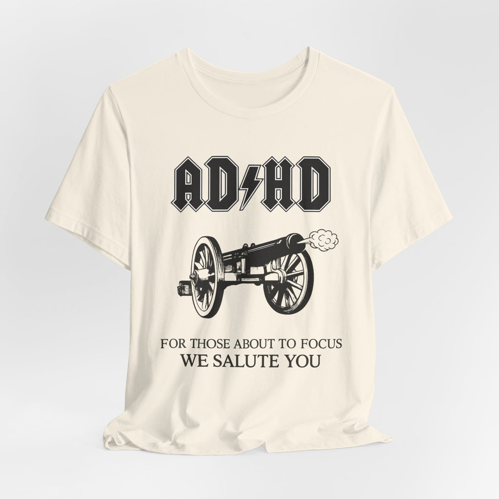 ADHD AC/DC Tee — "For Those About to Focus We Salute You" Graphic T-Shirt