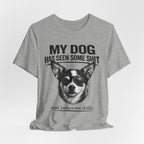 Chihuahua Dog Lover Tee — "My Dog Has Seen Some Shit" Graphic T-Shirt