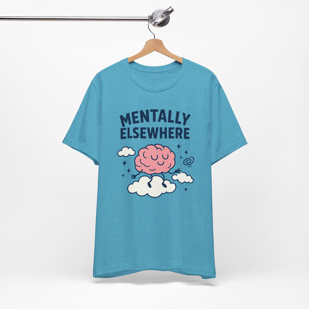 Mentally Elsewhere T-Shirt — Cute Brain on Cloud Graphic Tee