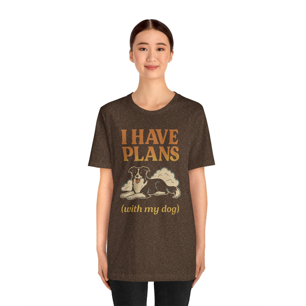 "I Have Plans (With My Dog)" – Border Collie Chill Edition