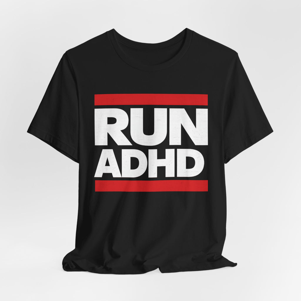 RUN ADHD Graphic Tee — Funny ADHD Awareness Shirt