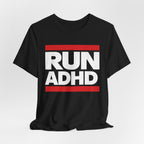 RUN ADHD Graphic Tee — Funny ADHD Awareness Shirt
