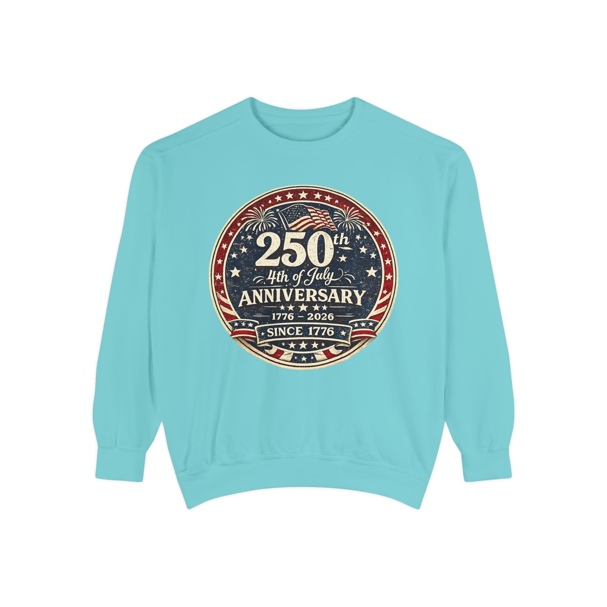 250th 4th of July Anniversary Sweatshirt — Patriotic Independence Day Crewneck