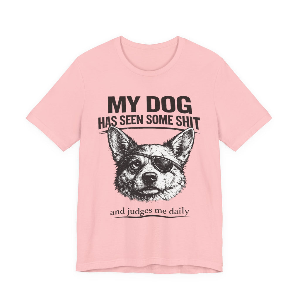 Corgi Dog Lover T‑Shirt — "My Dog Has Seen Some Shit and Judges Me Daily" Graphic Tee