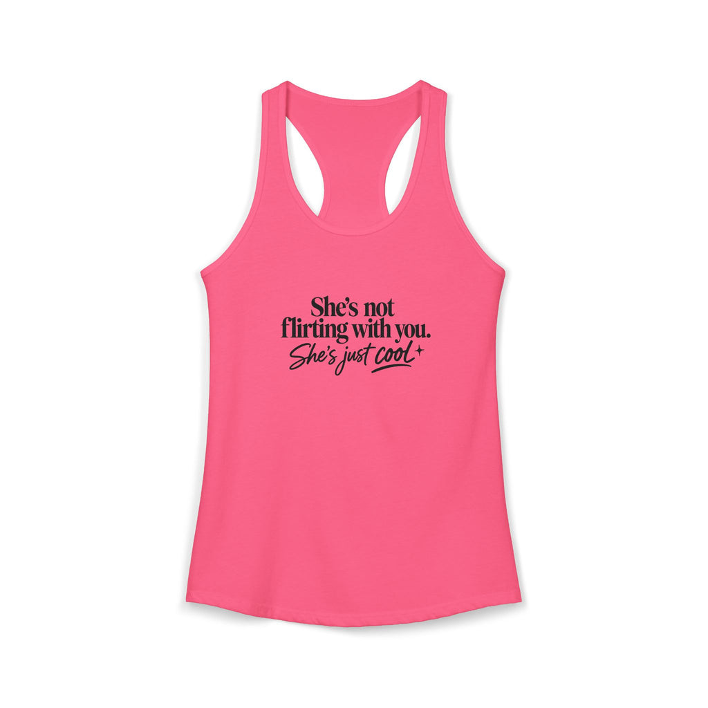 Women's Ideal Racerback Tank - "She's not flirting with you"