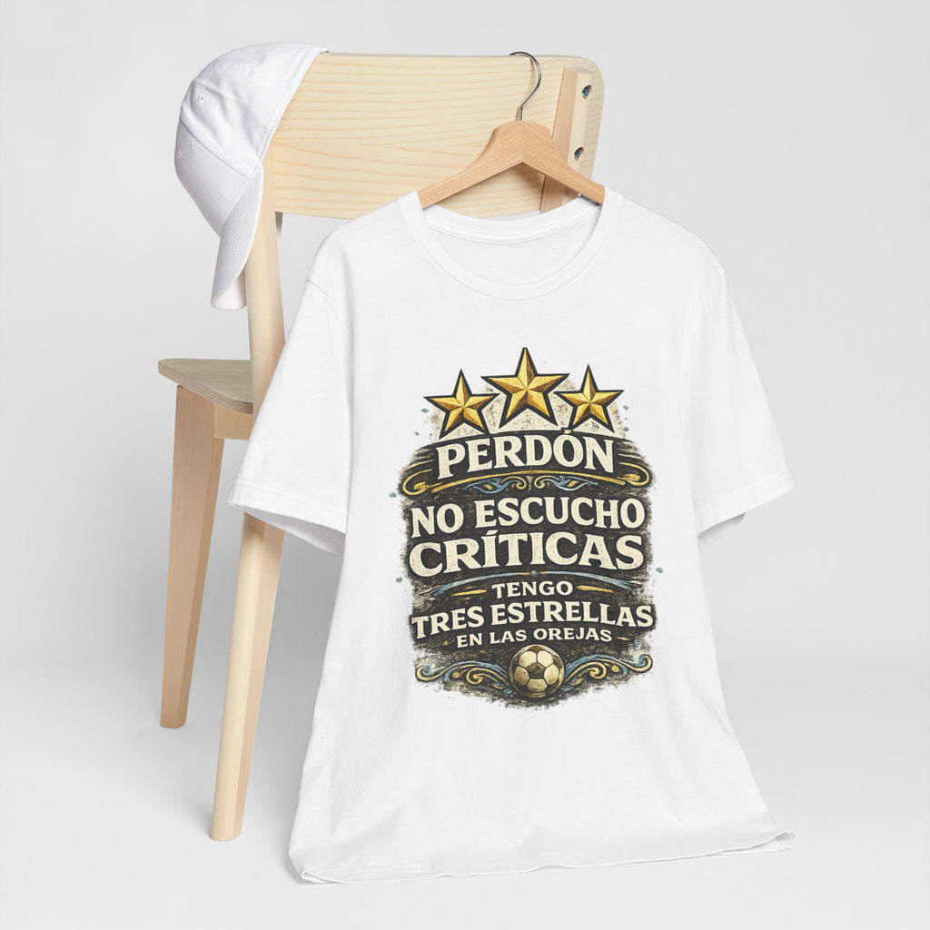 Perdón No Escucho Críticas, Tengo Tres Estrellas en las Orejas