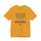 More Dogs Less Drama T-Shirt — Retro Paw Print Dog Lover Tee