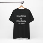 Graphic Tee — "Hyperfocus or Hyperhorny" Funny ADHD Humor Shirt