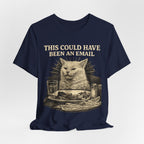 This Could Have Been an Email Cat T-Shirt — Funny Office Humor Tee