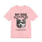 Australian Shepherd Funny Dog T-Shirt — "My Dog Has Seen Some Shit and Judges Me Daily" Graphic Tee