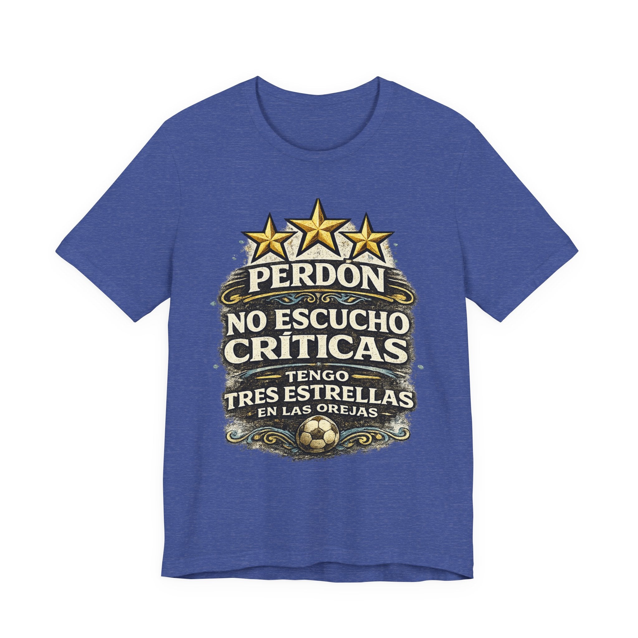 T-Shirt — "Perdón No Escucho Críticas, Tengo Tres Estrellas en las Orejas" Spanish Graphic Tee