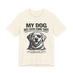 Golden retriever Dog T-Shirt — "My Dog Has Seen Some Shit" Funny Dog Lover Tee