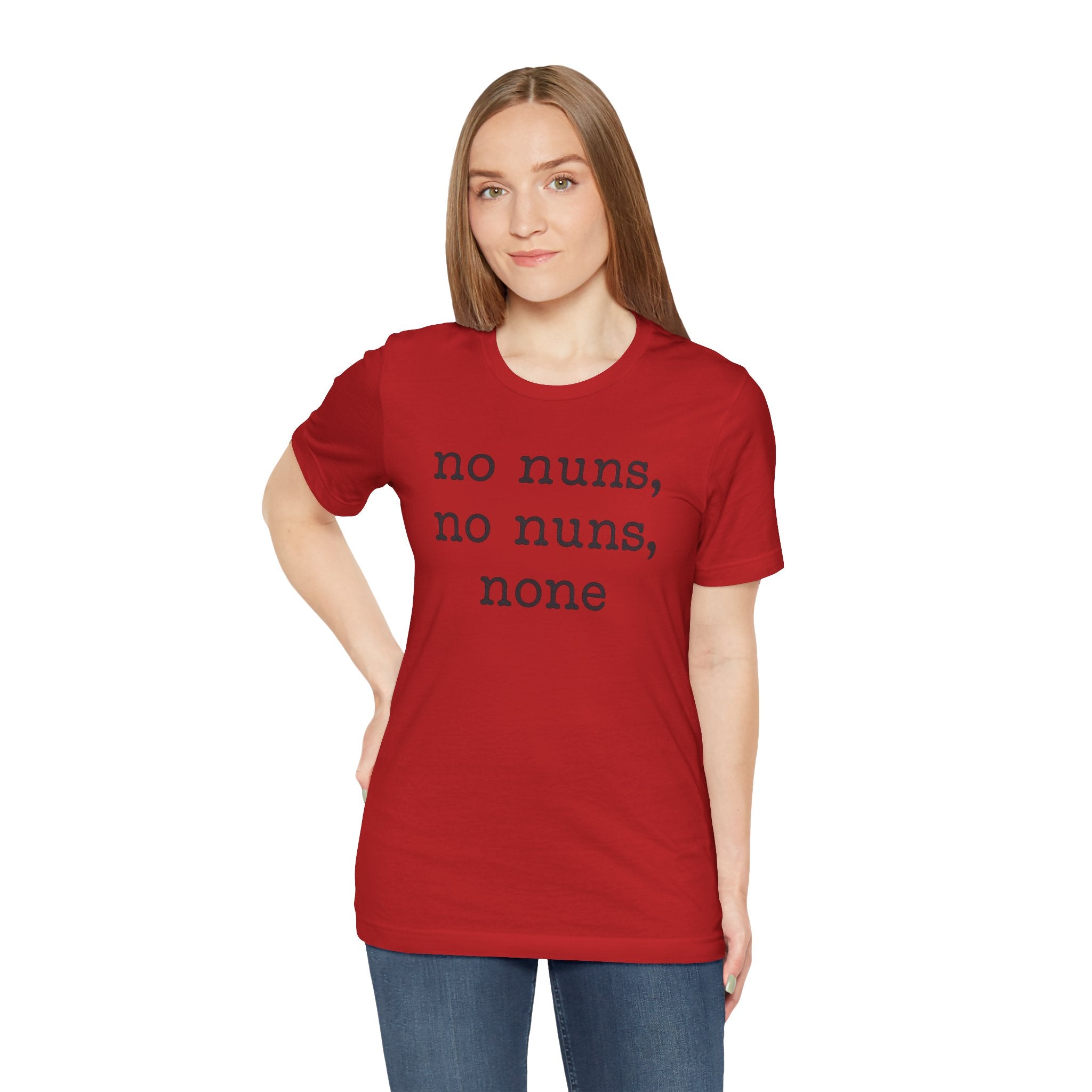 No Nuns Tee — Minimalist Statement Graphic T‑Shirt