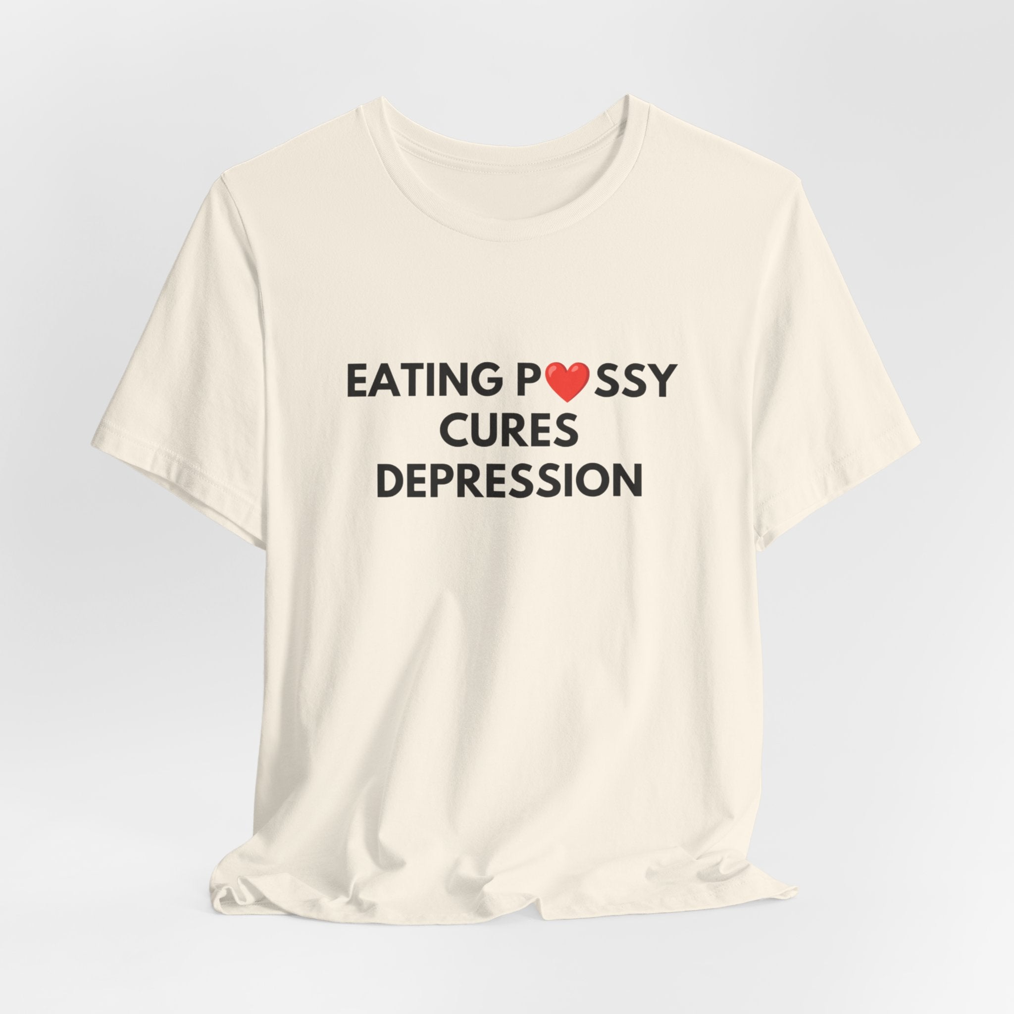 Eating Pussy Cures Depression Tee
