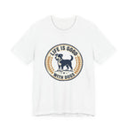 Life Is Good With Dogs T-Shirt — Vintage Dog Lover Tee