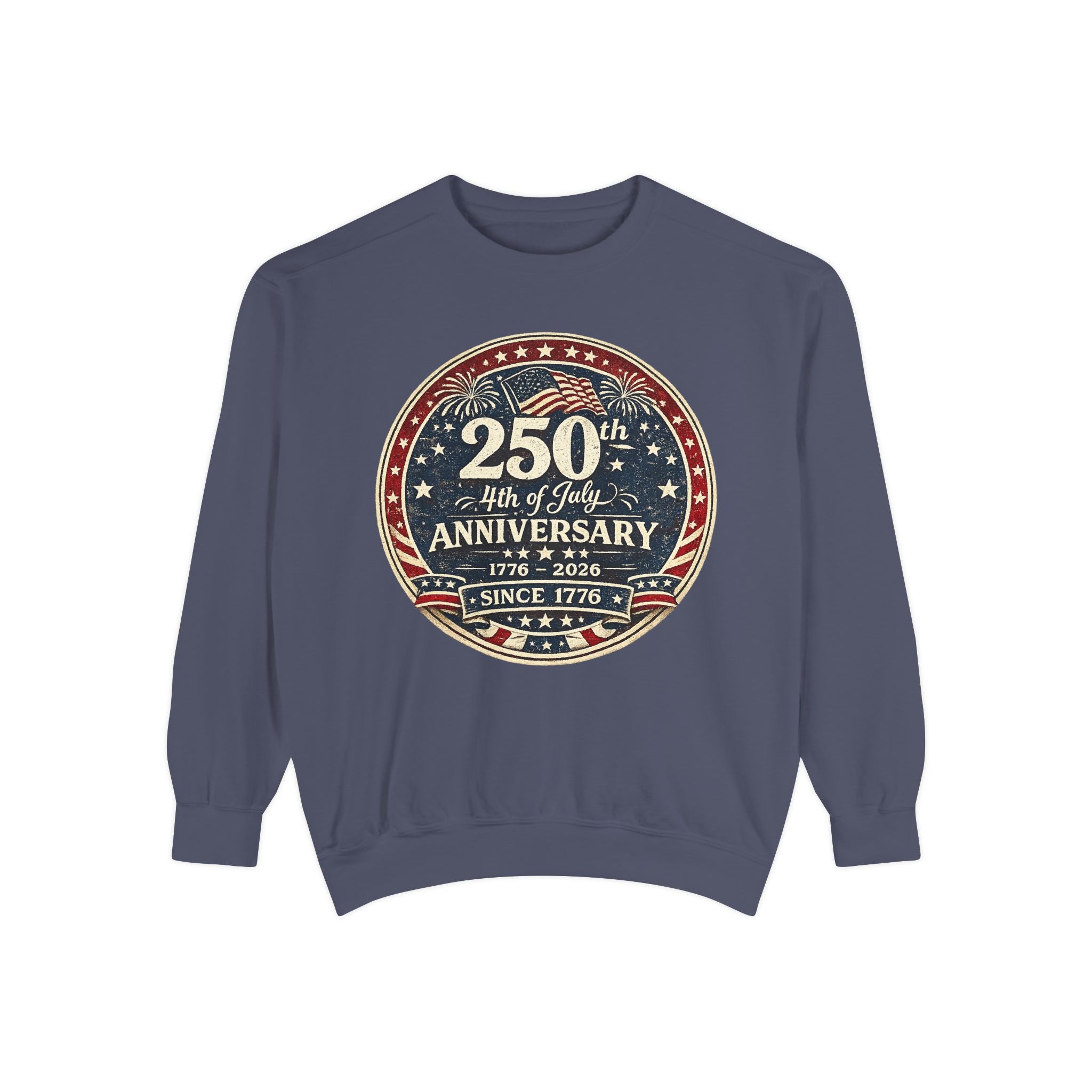 250th 4th of July Anniversary Sweatshirt — Patriotic Independence Day Crewneck