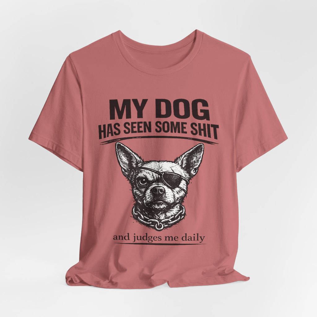 Funny Dog T-Shirt "My Dog Has Seen Some Shit" – Chihuahua Graphic Tee