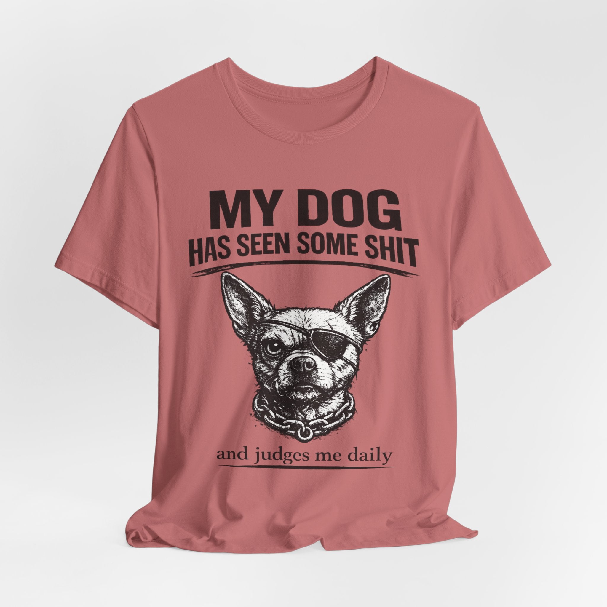 Funny Dog T-Shirt "My Dog Has Seen Some Shit" – Chihuahua Graphic Tee