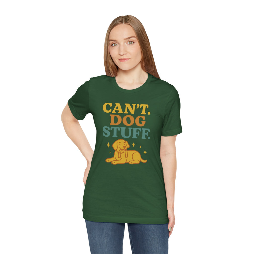 "Can’t. Dog Stuff." – Dog Lover Priorities Tee